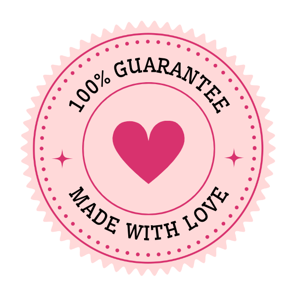 100% Guarantee Made With Love
