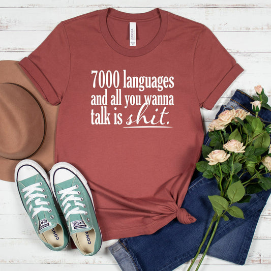 7000 Languages and all you wanna talk is Shit