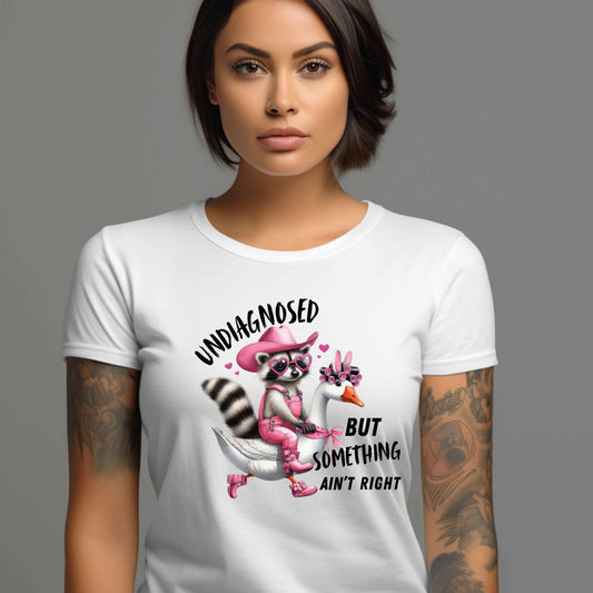 Undiagnosed but something still ain't right T-Shirt